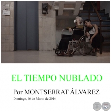 EL TIEMPO NUBLADO - Por MONTSERRAT LVAREZ - Domingo, 06 de Marzo de 2016